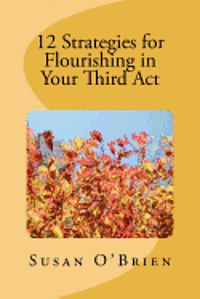 Susan O'Brien - 12 Strategies for Flourishing in your 3rd Act, Häftad. Tillgänglighet: Lägg i varukorg