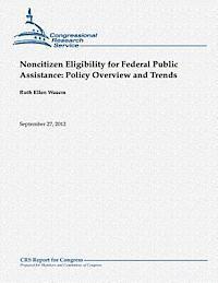 Ruth Ellen Wasem - Noncitizen Eligibility for Federal Public Assistance: Policy Overview and Trends, Häftad. Tillgänglighet: Lägg i varukorg