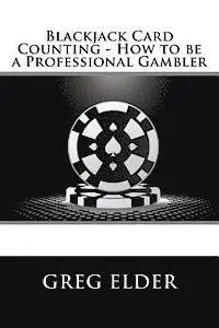Greg Elder - Blackjack Card Counting - How to be a Professional Gambler, Häftad. Tillgänglighet: Lägg i varukorg