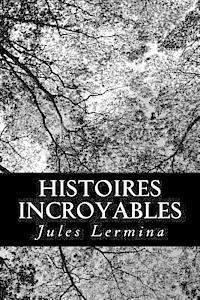 Jules Lermina - Histoires incroyables, Häftad. Tillgänglighet: Lägg i varukorg