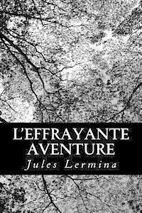 Jules Lermina - L'effrayante aventure, Häftad. Tillgänglighet: Lägg i varukorg