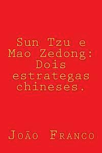 Joao Franco - Sun Tzu e Mao Zedong: Dois estrategas chineses., Häftad. Tillgänglighet: Lägg i varukorg