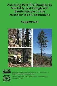 Barbara Bentz, Ken Gibson - Assessing Post-Fire Douglas-Fir Mortality and Douglas-Fir Beetle Attacks in the Northern Rocky Mountains (Supplement), Häftad. Tillgänglighet: Lägg i varukorg