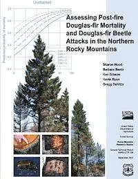 Barbara Bentz, Ken Gibson - Assessing Post-Fire Douglas-Fir Mortality and Douglas-Fir Beetle Attacks in the Northern Rocky Mountains, Häftad. Tillgänglighet: Lägg i varukorg