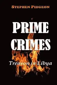 Stephen Pidgeon - Prime Crimes - Treason in Libya, Häftad. Tillgänglighet: Lägg i varukorg