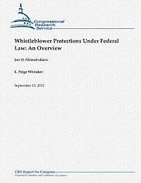 L. Paige Whitaker, Jon O. Shimabukuro - Whistleblower Protections Under Federal Law: An Overview, Häftad. Tillgänglighet: Lägg i varukorg