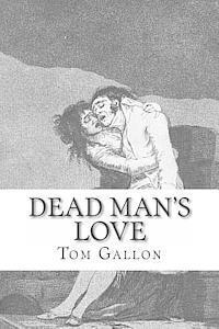 Tom Gallon - Dead Man's Love, Häftad. Tillgänglighet: Lägg i varukorg