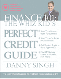 Danny Singh - Finance 101: The Whiz Kid's Perfect Credit Guide (Save for Retirement Now): The Teen who Refinanced his Mother's House and Car at 1, Häftad. Tillgänglighet: Lägg i varukorg