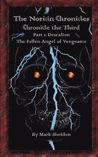 Mark Sheldon - Deucalion: The Fallen Angel of Vengeance: The Noricin Chronicles: Chronicle the Third Part 1, Häftad. Tillgänglighet: Lägg i varukorg