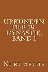 Kurt Sethe - Urkunden der 18. Dynastie, Band 1: Hieroglyphic Inscriptions of the 18th Dynasty, Häftad. Tillgänglighet: Lägg i varukorg