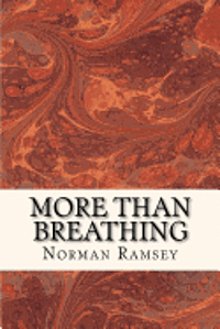 Norman Ramsey - More than Breathing: Pursuing Life in the Power of the Spirit, Häftad. Tillgänglighet: Lägg i varukorg