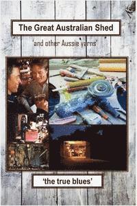 Murray McLeod, Lowell Tarling - The Great Australian Shed: (and other Aussie yarns), Häftad