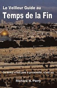 Richard H. Perry - Le Veilleur Guide au Temps de la Fin, Häftad. Tillgänglighet: Lägg i varukorg