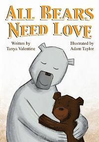 Tanya Valentine - All Bears Need Love, Häftad