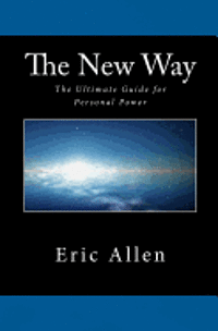 Eric Allen - The New Way: The Ultimate Guide for Personal Power, Häftad