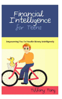Tiffany Tang - Financial Intelligence for Teens: Empowering You To Handle Money Intelligently, Häftad. Tillgänglighet: Lägg i varukorg