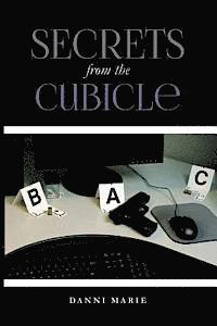 Secrets from the cubicle: No subtitle