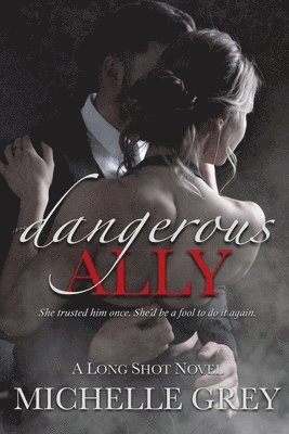 Michelle Grey - Dangerous Ally, Häftad. Tillgänglighet: Lägg i varukorg