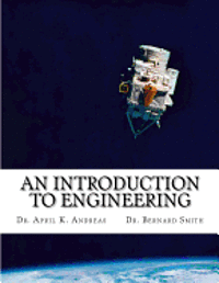 Bernard Smith, April K. Andreas - An Introduction to Engineering: What it takes to make it, Häftad. Tillgänglighet: Lägg i varukorg