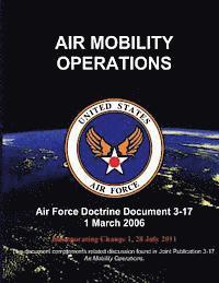 U. S. Air Force - Air Mobility Operations - Air Force Doctrine Document (AFDD) 3-17, Häftad. Tillgänglighet: Lägg i varukorg