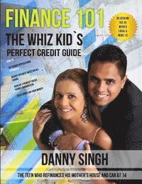 Danny Singh - Finance 101: The Whiz Kid's Perfect Credit Guide (Fight Repossession): The Teen who Refinanced his Mother's House and Car at 14, Häftad. Tillgänglighet: Lägg i varukorg