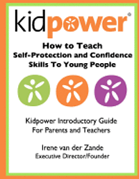 Irene Van Der Zande - How to Teach Self-Protection and Confidence Skills to Young People: Kidpower Introductory Guide for Parents and Teachers, Häftad. Tillgänglighet: Lägg i varukorg