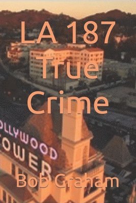 Bob Graham - LA 187 True Crime, Häftad