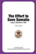 The Effort to Save Somalia, August 1992 - March 1994