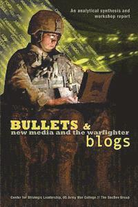 Rafal Rohozinski - Bullets and Blogs: New Media and the Warfighter, Häftad