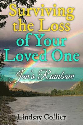 Lindsay Collier - Surviving the Loss of Your Loved One: Jan's Rainbow, Häftad. Tillgänglighet: Lägg i varukorg