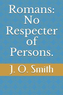 J. O. Smith - Romans: No Respecter of Persons., Häftad. Tillgänglighet: Lägg i varukorg
