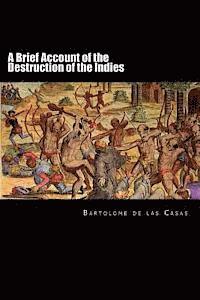 Bartolome De Las Casas - A Brief Account of the Destruction of the Indies, Häftad. Tillgänglighet: Lägg i varukorg