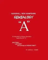 James E. Hobbs - Haverhill, New Hampshire Genealogy "A", Häftad. Tillgänglighet: Lägg i varukorg
