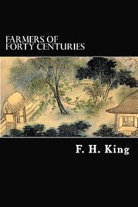 F. H. King - Farmers of Forty Centuries, Häftad. Tillgänglighet: Lägg i varukorg