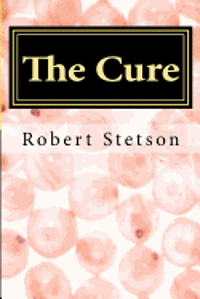Robert Stetson - The Cure, Häftad. Tillgänglighet: Lägg i varukorg
