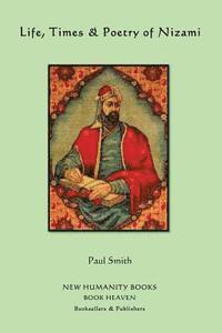Paul Smith, Nizami - Life, Times & Poetry of Nizami, Häftad. Tillgänglighet: Lägg i varukorg