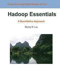 Henry H. Liu - Hadoop Essentials: A Quantitative Approach, Häftad. Tillgänglighet: Lägg i varukorg