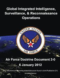 U. S. Air Force - Global Integrated Intelligence, Surveillance, and Reconnaissance Operations - Air Force Doctrine Document (AFDD) 2-0, Häftad. Tillgänglighet: Lägg i varukorg
