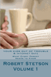 Robert Stetson - Your Kids Out of Trouble & Internet Safe: What Every Good Parent Should Know, Häftad. Tillgänglighet: Lägg i varukorg