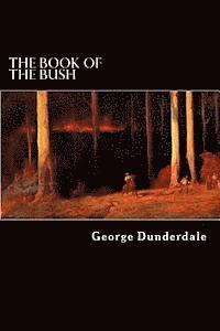 George Dunderdale - The Book of the Bush, Häftad. Tillgänglighet: Lägg i varukorg