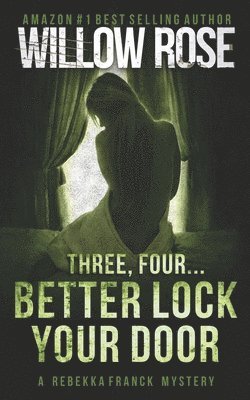 Willow Rose - Three, Four ... Better lock your door: Rebekka Franck #2, Häftad