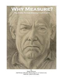 Daniel McGowan - Why Measure? The 10 Day Portrait Drawing Crash Course: The 10 Day Portrait Drawing Crash Course, Häftad. Tillgänglighet: Lägg i varukorg