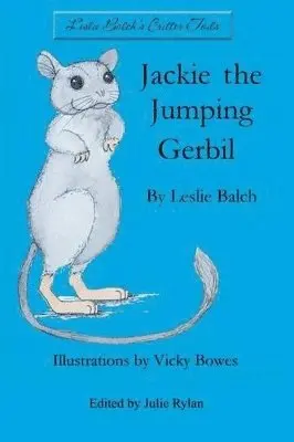 Leslie Noel Balch, Julie Rylan - Jackie the Jumping Gerbil, Häftad. Tillgänglighet: Tillfälligt slut