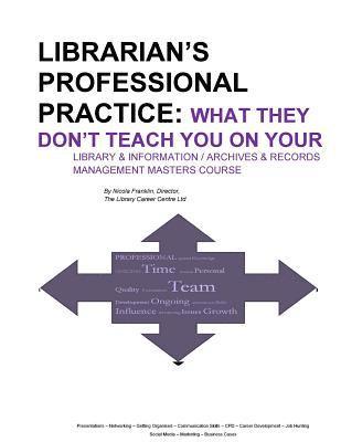Nicola Franklin - Librarian's Professional Practice: What They Don't Teach You On Your Information Management Masters Course, Häftad. Tillgänglighet: Lägg i varukorg