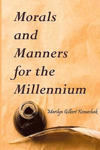 Marilyn Gilbert Komechak - Morals and Manners for the Millennium, Häftad. Tillgänglighet: Lägg i varukorg
