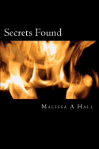 Malissa A. Hall - Secrets Found: Secrets Found - The Trilogy, Häftad. Tillgänglighet: Lägg i varukorg