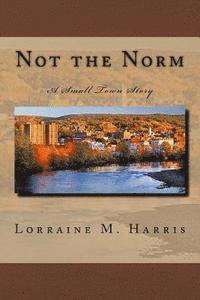 Not the Norm, A Small Town Story