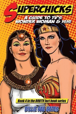 Billie Rae Bates - Superchicks: A guide to TV's Wonder Woman and Isis, Häftad. Tillgänglighet: Lägg i varukorg