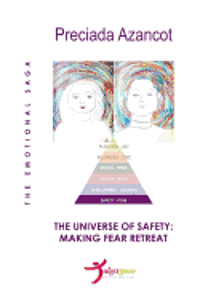 Preciada Azancot, Tulga3000 Editores - The Universe of Safety: Making fear retreat: The emotional saga, Häftad. Tillgänglighet: Lägg i varukorg