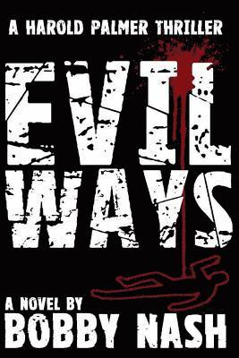 Bobby Nash - Evil Ways, Häftad